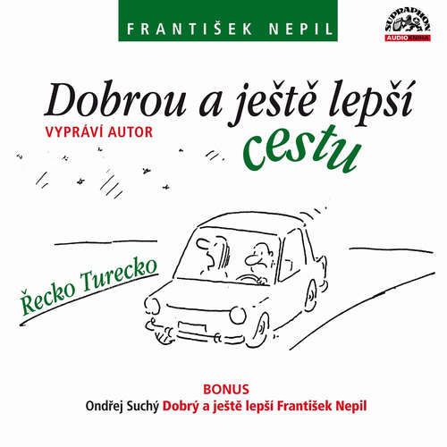 Dobrou a ještě lepší cestu - František Nepil, Ondřej Suchý (mp3 audiokniha)