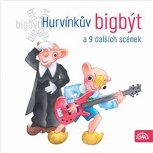 Hurvínkův bigbýt a 9 dalších scének - František Nepil, Pavel Grym, Josef Barchánek, Augustin Kneifel (mp3 audiokniha)