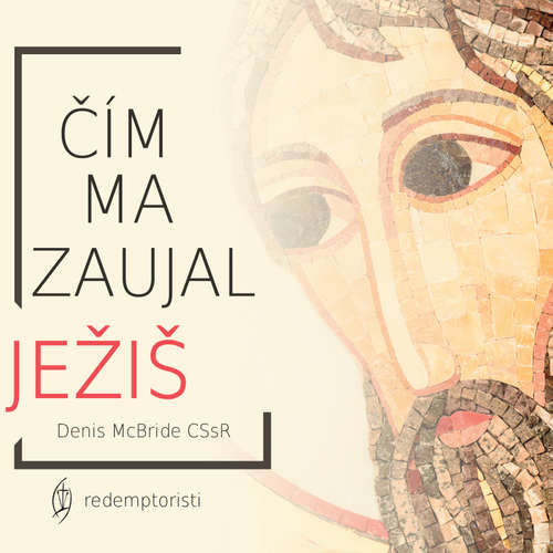 Čím ma zaujal Ježiš - Denis McBride CSsR (mp3 audiokniha)