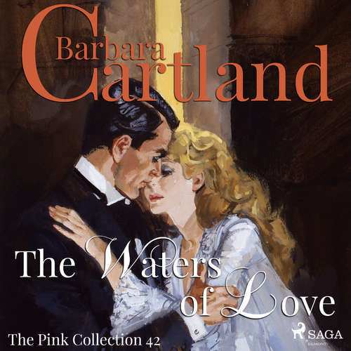 The Waters of Love (Barbara Cartland’s Pink Collection 42) (EN) - Barbara Cartland (mp3 audiokniha)