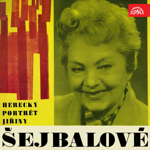 Herecký portrét Jiřiny Šejbalové - Karel Čapek, Alois Jirásek, Alois Mrštík, Vilém Mrštík, Jan Drda, Josef Čapek, František Hrubín, Jaroslav Průcha, John Osborne (mp3 audiokniha)