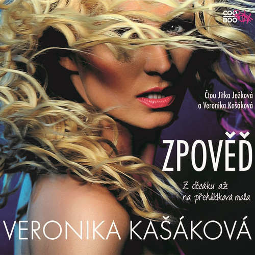 Zpověď: Z děcáku až na přehlídková mola - Veronika Kašáková (mp3 audiokniha)