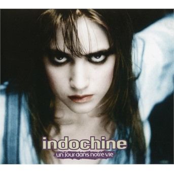 CD INDOCHINE - Un Jour Dans Notre Vie