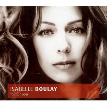 CD BOULAY, ISABELLE - Tout un jour