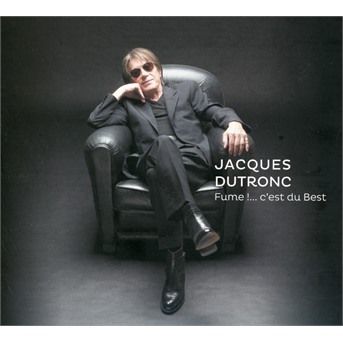 CD DUTRONC, JACQUES - Fume !....c'est du Best