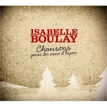 CD BOULAY, ISABELLE - Chansons pour les mois d'hiver