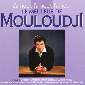 CD MOULOUDJI - L'amour, l'amour, l'amour - Le
