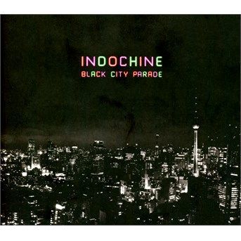 CD INDOCHINE - Black City Parade Réédition