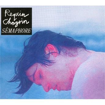 CD REQUIN CHAGRIN - Sémaphore