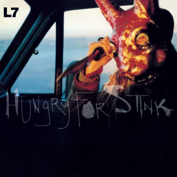 Vinyl L7 - HUNGRY FOR STINK