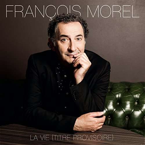 Vinyl MOREL, FRANCOIS - La vie (titre provisoire)