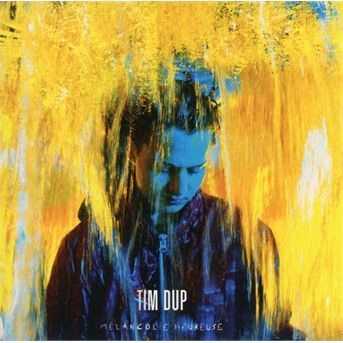 CD DUP, TIM - Mélancolie heureuse