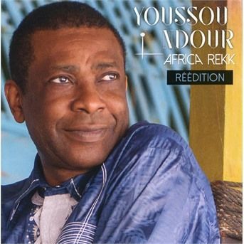 CD NDOUR, YOUSSOU - Africa Rekk (Réédition)