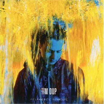 CD DUP, TIM - Mélancolie heureuse - Nouvelle