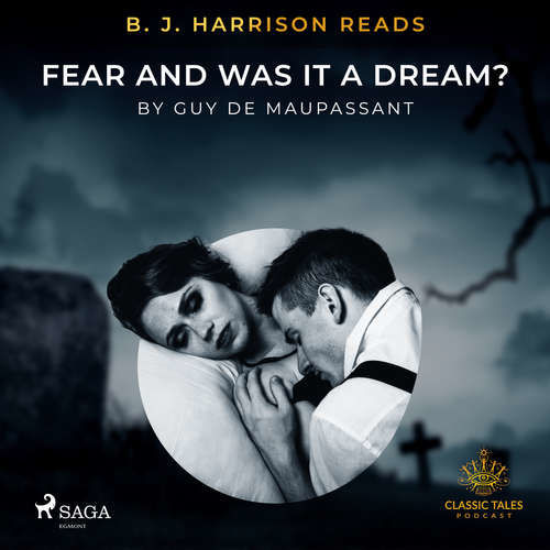 B. J. Harrison Reads Fear and Was It A Dream? (EN) - Guy de Maupassant (mp3 audiokniha)