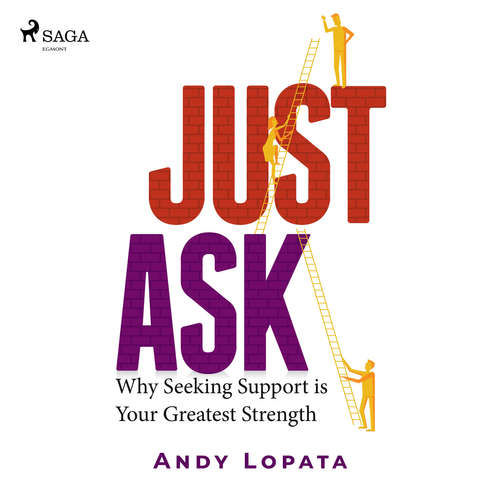 Just Ask: Why Seeking Support is Your Greatest Strength (EN) - Andy Lopata (mp3 audiokniha)