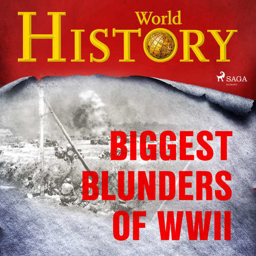 Biggest Blunders of WWII (EN) - World History (mp3 audiokniha)