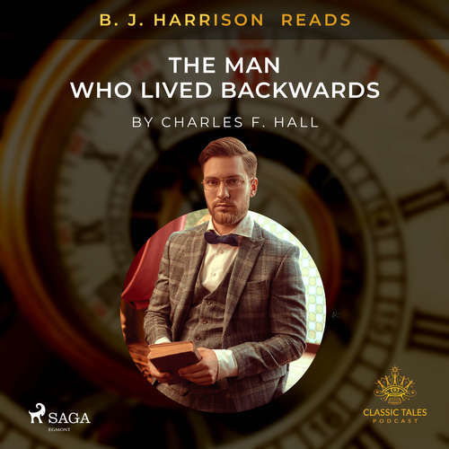 B. J. Harrison Reads The Man Who Lived Backwards (EN) - Charles F. Hall (mp3 audiokniha)