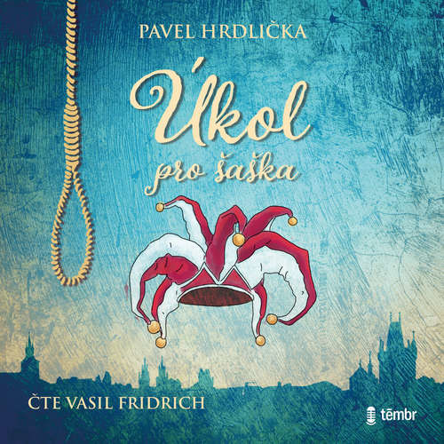 Úkol pro šaška - Pavel Hrdlička (mp3 audiokniha)
