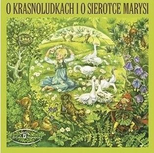 CD SIEMION, WOJCIECH / WIESLAW MICHNIKOWSKI / TERESA LIPOWSKA - O KRASNOLUDKACH I O SIEROTCE MARYSI  - BAJKA MUZYCZNA