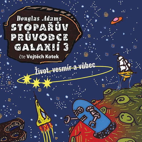 Stopařův průvodce galaxií 3: Život, vesmír a vůbec - Douglas Adams (mp3 audiokniha)