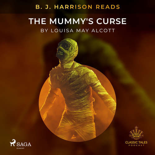 B. J. Harrison Reads The Mummy's Curse (EN) - Louisa May Alcott (mp3 audiokniha)