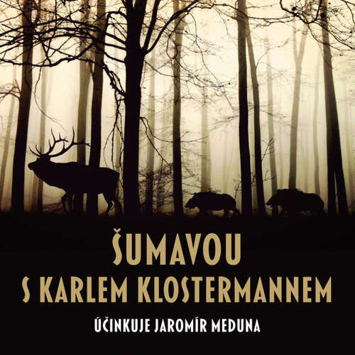 Šumavou s Karlem Klostermannem - Karel Klostermann (mp3 audiokniha)