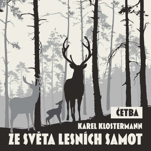 Ze světa lesních samot (četba) - Karel Klostermann (mp3 audiokniha)