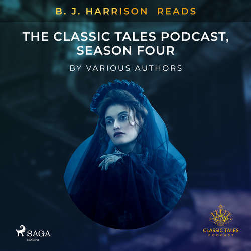 B. J. Harrison Reads The Classic Tales Podcast, Season Four (EN) - Rôzni autori (mp3 audiokniha)