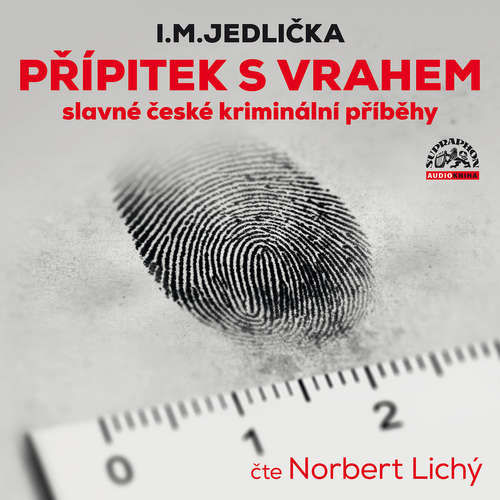 Přípitek s vrahem (slavné české kriminální příběhy) - I. M. Jedlička (mp3 audiokniha)