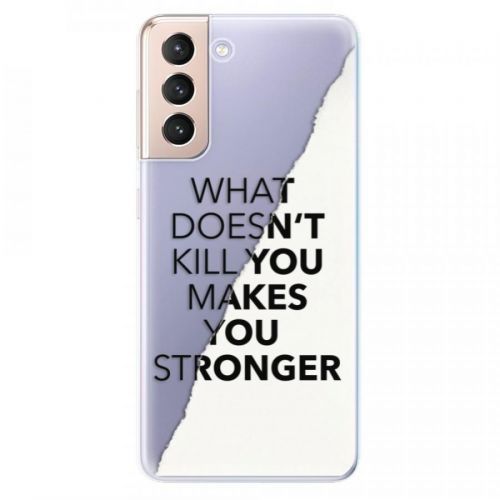 Odolné silikónové puzdro iSaprio - Makes You Stronger - Samsung Galaxy S21