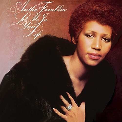 CD FRANKLIN, ARETHA - LET ME IN YOUR LIFE