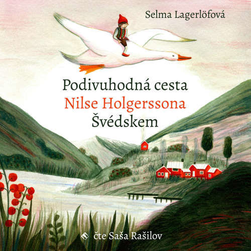 Podivuhodná cesta Nilse Holgerssona Švédskem - Selma Lagerlöfová (mp3 audiokniha)