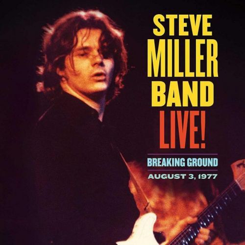 Steve Miller Band - CD Live! Breaking Ground: August 3, 1977