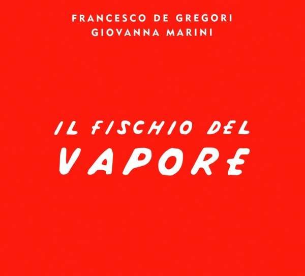 CD GREGORI, FRANCESCO DE - Il Fischio del vapore