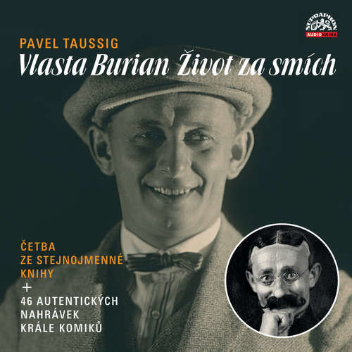 Vlasta Burian / Život za smích - Pavel Taussig, Vlasta Burian, Emanuel Brožík, Fráňa Vodička, Jarka Mottl, Jiří Verner, Jaromír John, Vratislav Blažek, Jaroslav Hašek, František Němec, Karel Tobis, Eman Zeman, Jarda Lada, Otto Lampel, Karel