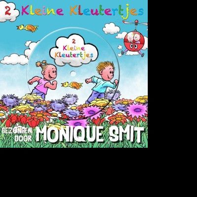 CD TWEE KLEINE KLEUTERTJES & SMIT, MONIQUE - 2 KLEINE KLEUTERTJES DEEL 1