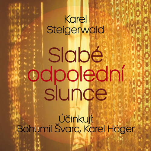 Slabé odpolední slunce - Karel Steigerwald (mp3 audiokniha)