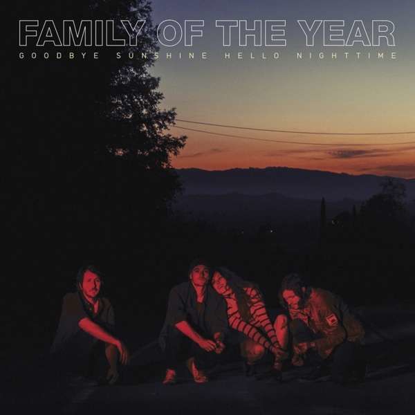 CD FAMILY OF THE YEAR - GOODBYE SUNSHINE, HELLO NIGHTTIME