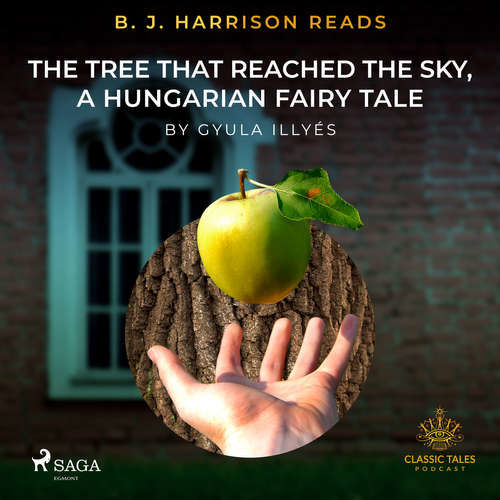 B. J. Harrison Reads The Tree That Reached the Sky, a Hungarian Fairy Tale (EN) - Gyula Illyés (mp3 audiokniha)