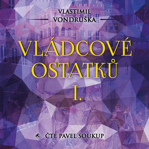 Vládcové ostatků I. - Vlastimil Vondruška (mp3 audiokniha)