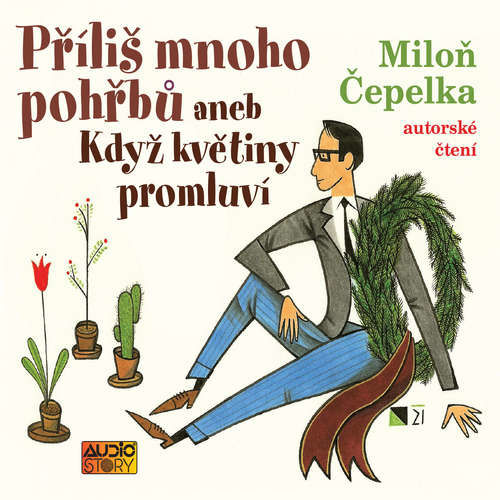 Příliš mnoho pohřbů aneb Když květiny promluví - Miloň Čepelka (mp3 audiokniha)