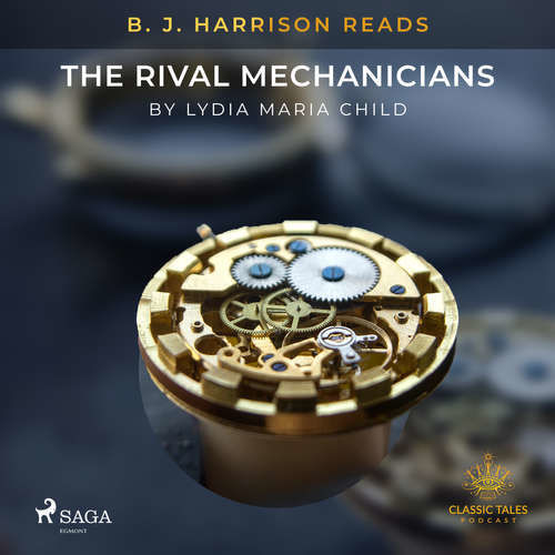 B. J. Harrison Reads The Rival Mechanicians (EN) - Lydia Maria Child (mp3 audiokniha)