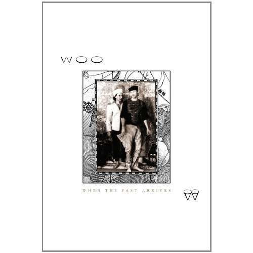 Vinyl WOO - WHEN THE PAST ARRIVES