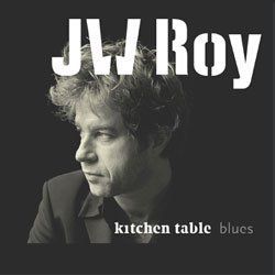 CD ROY, J.W. - KITCHEN TABLE BLUES