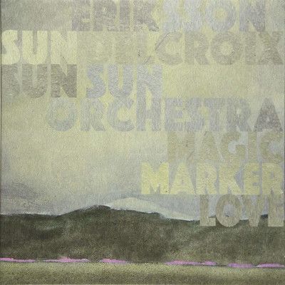 CD ERIKSSON DELCROIX & SUN S - MAGIC MARKER LOVE