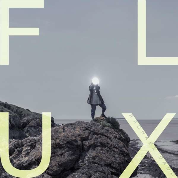CD DADD, RACHAEL - FLUX