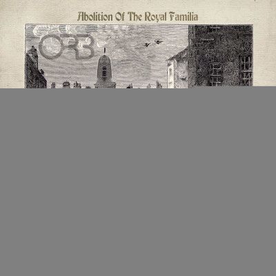 CD ORB - ABOLITION OF THE ROYAL FAMILIA - GUILLOTINE MIXES