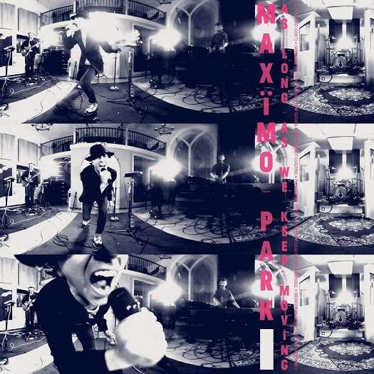 CD MAXIMO PARK - AS LONG AS WE KEEP MOVING