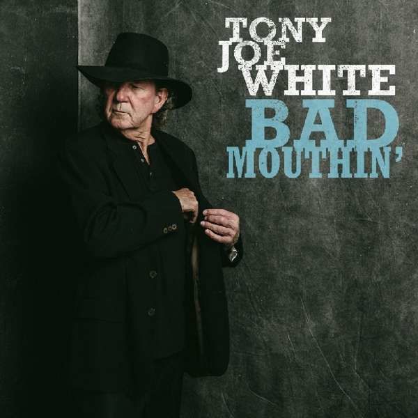 CD WHITE, TONY JOE - BAD MOUTHIN'